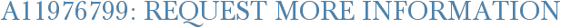 A11976799: Request More Information