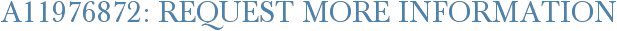 A11976872: Request More Information