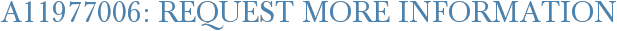 A11977006: Request More Information