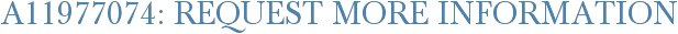 A11977074: Request More Information