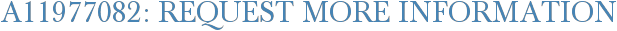A11977082: Request More Information