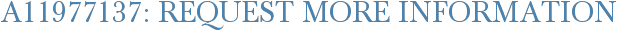 A11977137: Request More Information