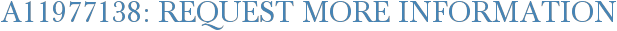 A11977138: Request More Information