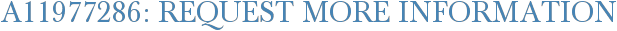 A11977286: Request More Information