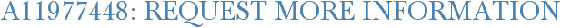 A11977448: Request More Information