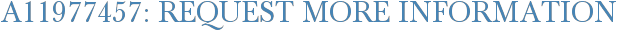 A11977457: Request More Information