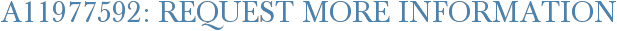 A11977592: Request More Information