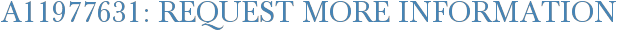 A11977631: Request More Information