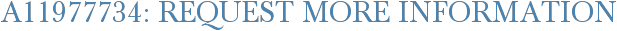 A11977734: Request More Information