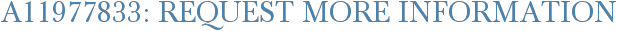 A11977833: Request More Information