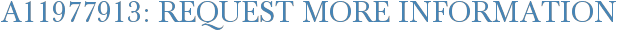 A11977913: Request More Information