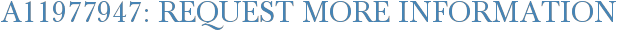 A11977947: Request More Information