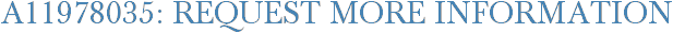 A11978035: Request More Information
