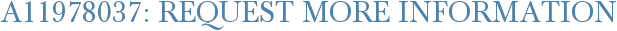 A11978037: Request More Information