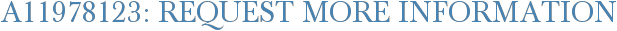 A11978123: Request More Information