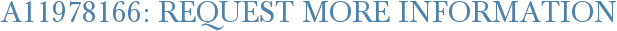 A11978166: Request More Information