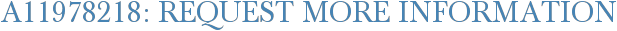 A11978218: Request More Information