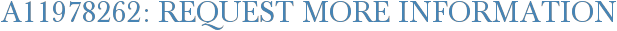 A11978262: Request More Information