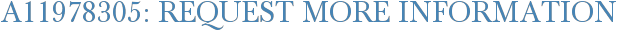 A11978305: Request More Information
