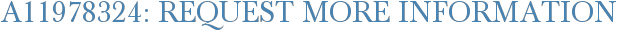 A11978324: Request More Information