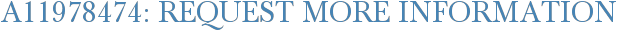 A11978474: Request More Information