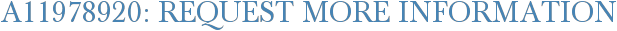 A11978920: Request More Information