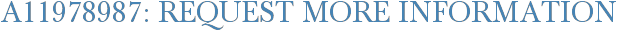 A11978987: Request More Information