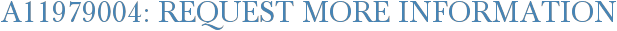 A11979004: Request More Information