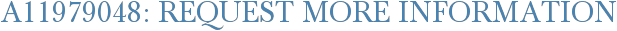 A11979048: Request More Information