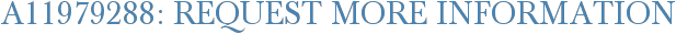 A11979288: Request More Information