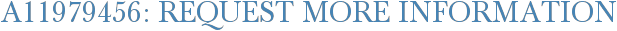 A11979456: Request More Information