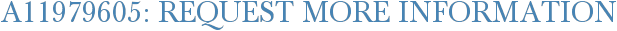A11979605: Request More Information