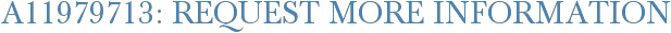A11979713: Request More Information