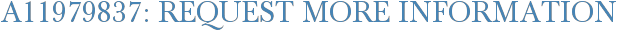 A11979837: Request More Information