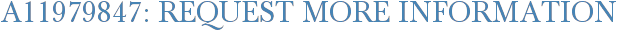 A11979847: Request More Information