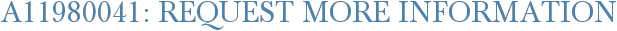 A11980041: Request More Information