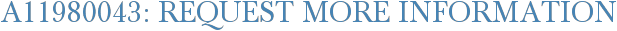 A11980043: Request More Information