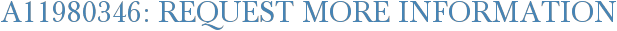 A11980346: Request More Information