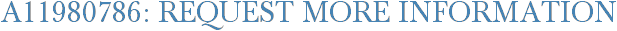 A11980786: Request More Information