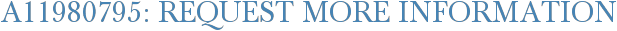 A11980795: Request More Information