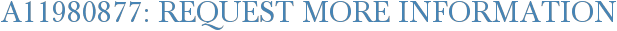 A11980877: Request More Information