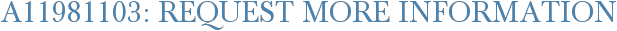 A11981103: Request More Information