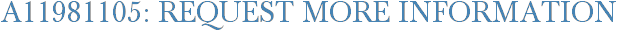 A11981105: Request More Information
