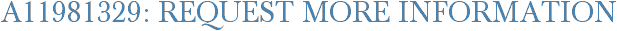 A11981329: Request More Information