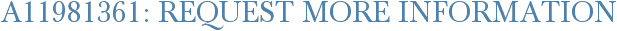 A11981361: Request More Information