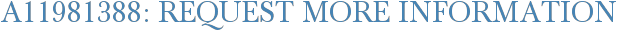 A11981388: Request More Information
