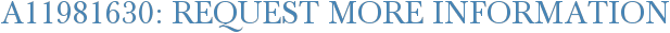 A11981630: Request More Information