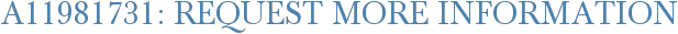 A11981731: Request More Information