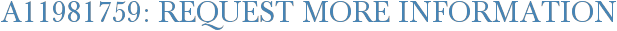 A11981759: Request More Information