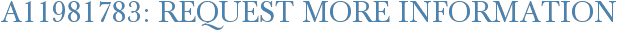 A11981783: Request More Information
